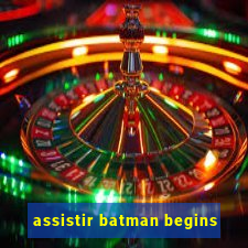 assistir batman begins